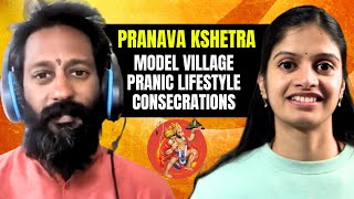 Nishant Anna opens up about Conscious Living, What is Pranava Kshetra and Hanuman Pratishta