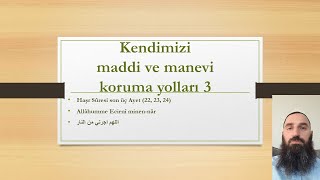 Kendimizi maddi manevi (şeytan, cin ve insanlardan) Koruma Yolları 3, Haşr 22-24, Şehitlik, azatlık