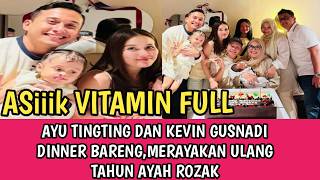 Ayu Tingting Dan Kevin Gusnadi Diner Bareng Keluarga Di Cara Ultah Ayah Rozak