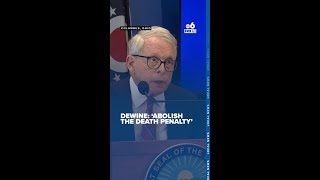 DeWine: 'Ohio should abolish the death penalty'