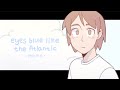 Eyes blue like the Atlantic | Animation Meme