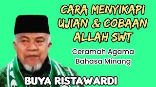 Buya Ristawardi Dt Marajo nan batungkek Ameh Ceramah Agama 🔥Cara menyikapi ujian & Cobaan Allah SWT