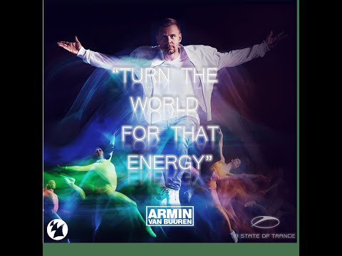 Armin Van Buuren - Turn The World For That Energy