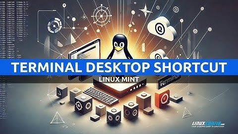 Create a Desktop Shortcut for Terminal on Linux Mint