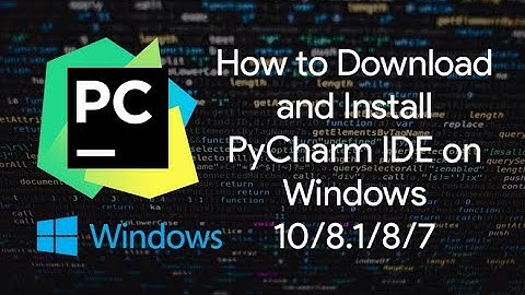 How to Download and Install PyCharm IDE on Windows 10/8/8.1/7 (2020)