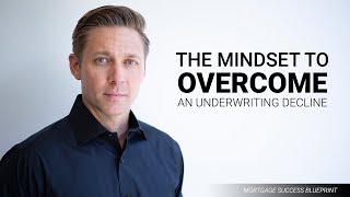 Underwriting Declined My Loan