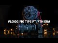 Filming your FIRST VLOG - Tips from 7TH ERA