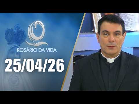 Rosário da Vida | 25/04/26 | Padre Juarez de Castro