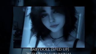 Babydoll [sped up] by Ari Abdul                 I love Myself subliminal [rain ]