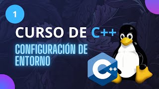 1. Configuración de entorno Linux | Curso C++