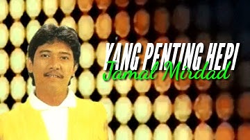 Yang penting hepi - Jamal mirdad 