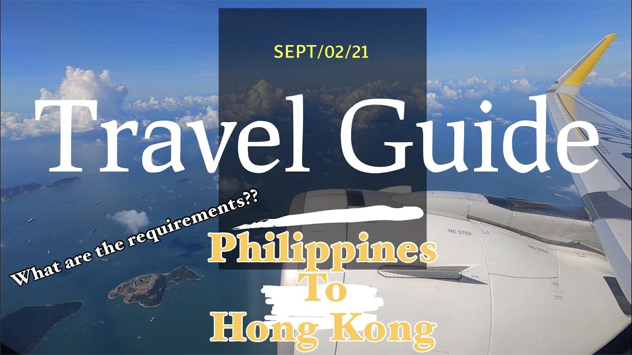 PHILIPPINES TO HONG KONG REQUIREMENTS NEEDED DURING PANDEMIC 2021 YouTube