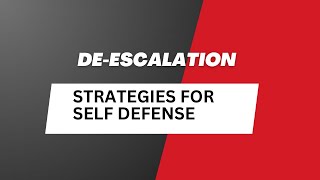 De-Escalation & Three Very Important Strategies