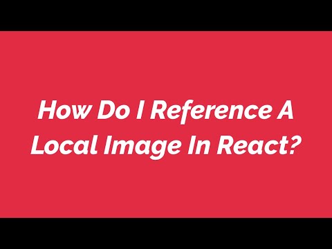 How Do I Reference A Local Image In React?