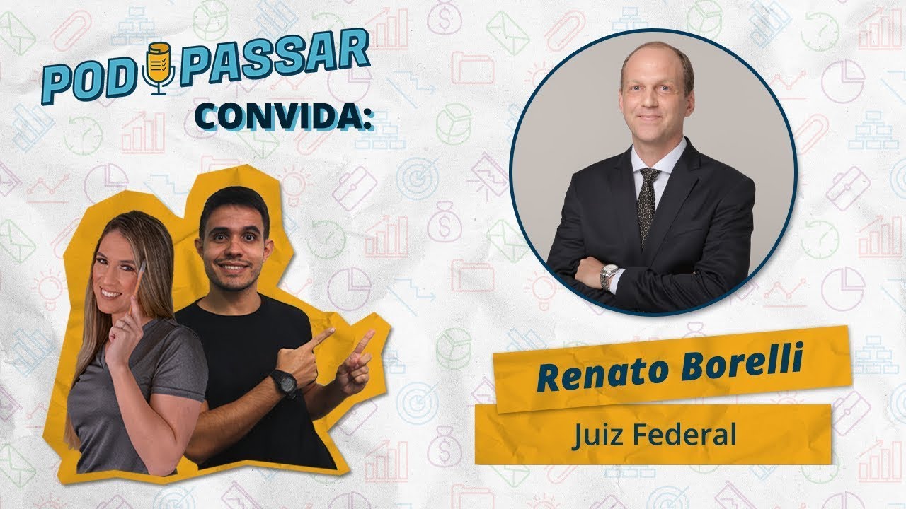 Renato Borelli (Juiz Federal) - PodPassar Podcast #14