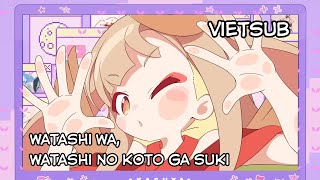 【Vietsub】「私は、わたしの事が好き  / Watashi wa, watashi no koto ga suki 」Kaguya (CV. Natsuyoshi Yuuko)