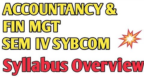 Sybcom Accountancy & Fin Mgt Sem 4 Syllabus overview