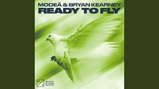 Ready to Fly - Modeā & Bryan Kearney