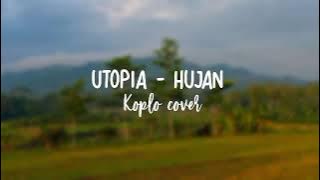 Utopia - Hujan || Koplo Cover
