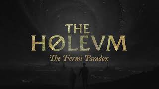 The Holeum - The Fermi Paradox