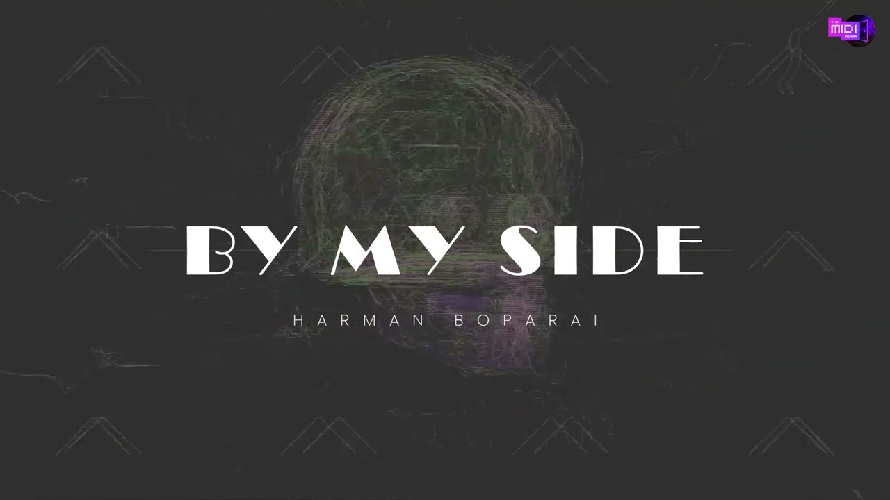 By My Side – Harman Boparai | E=MC | New Punjabi Song 2022 | The Midi Room