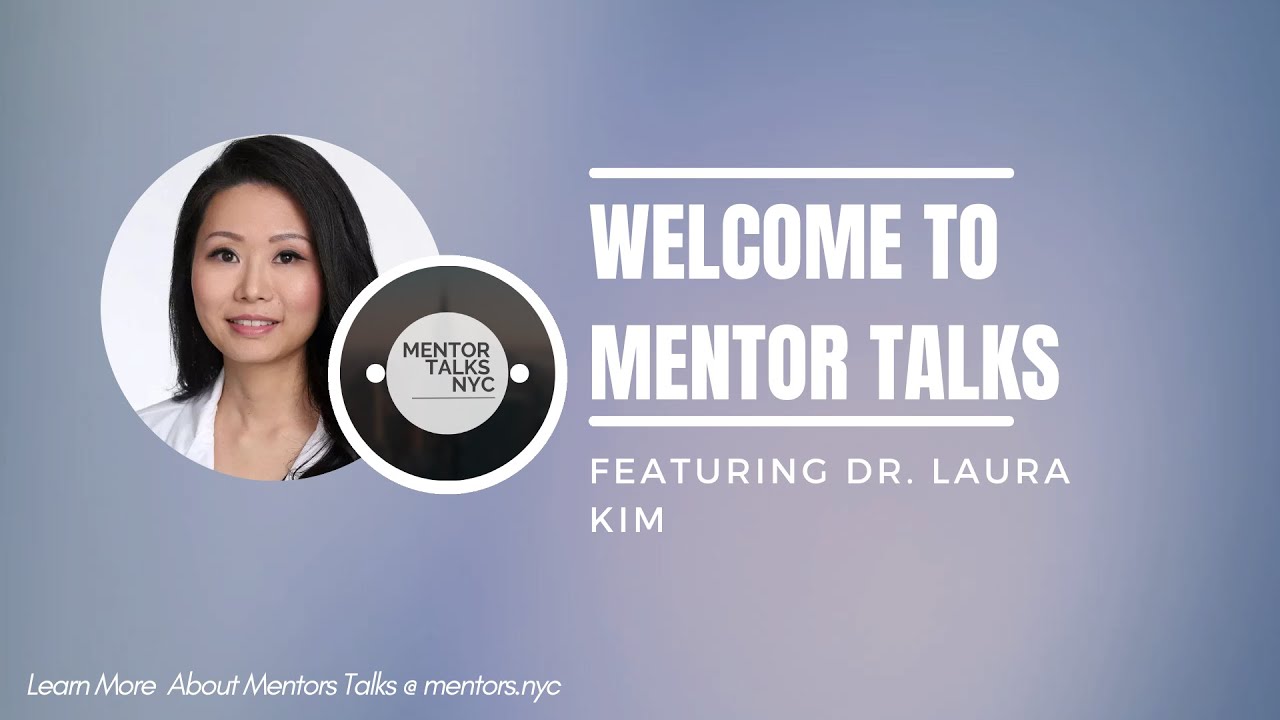 Mentor Talks NYC | Dr. Laura Kim - YouTube