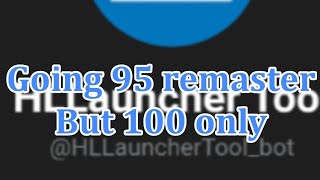 Going 95 remaster But 100 only (Happy birthday Going 95 remaster,🎉)