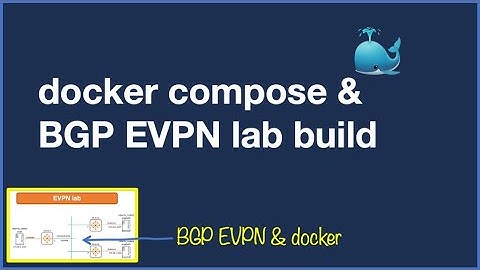 Docker Compose and BGP EVPN lab build