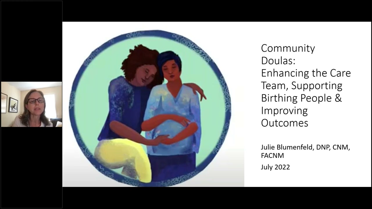 Community Doulas: Enhancing the Care Team, Supporting Birthing People, &  Improving Outcomes - YouTube