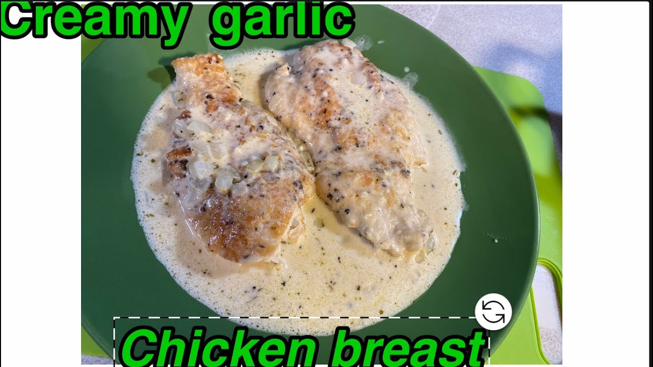 HOW TO MAKE CREAMY GARLIC CHICKEN BREAST YouTube