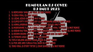 KUMPULAN DJ COVER DJ IMUT 2023