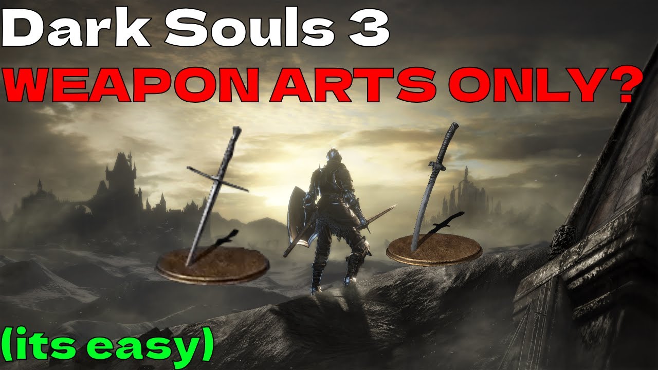 Can You BEAT Dark Souls 3 With WEAPON ARTS ONLY?