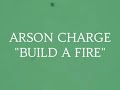 ARSON CHARGE BUILD A FIRE MUSIC VIDEO mp3