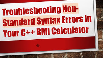 Troubleshooting Non-Standard Syntax Errors in Your C++ BMI Calculator