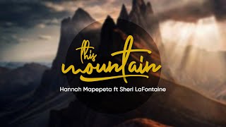 This Mountain Lyric Video : Hannah Mapepeta Ft Sheri LaFontaine Resimi