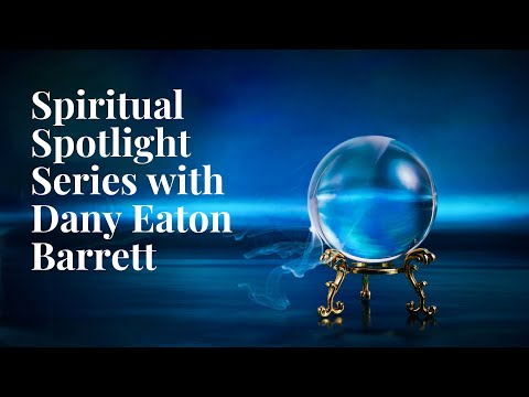 Spiritual Spotlight Series with Medium Dany Barrett