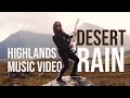 Desert rain  rocking in the glencoe highlands music