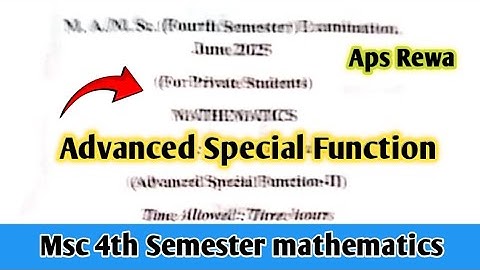 Advance Special Function 2025 Paper Analysis | MSc 4th Sem Mathematics | APS University