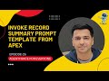 Episode 25: How To Invoke Record Summary Prompt Template From Apex | Generate Account Summary