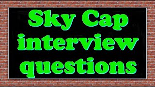Sky Cap interview questions