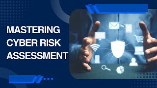 Mastering Cyber Risk Assessment