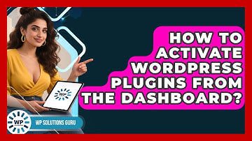 How To Activate WordPress Plugins From The Dashboard? - WP Solutions Guru