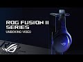ROG Fusion II Series – Unboxing Video | ROG