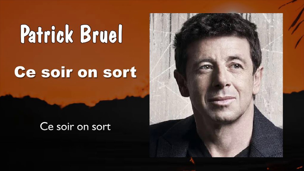 patrick bruel ce soir on sort audio youtube