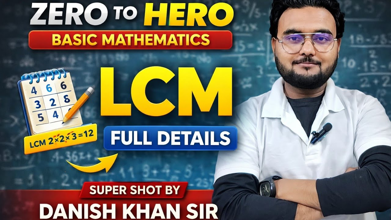 Zero to hero class basic mathematics for 5 th 6th 7th 8th 9th and 10th LCM super shot video by dk 