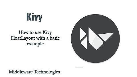 How to use Kivy FloatLayout with a basic example