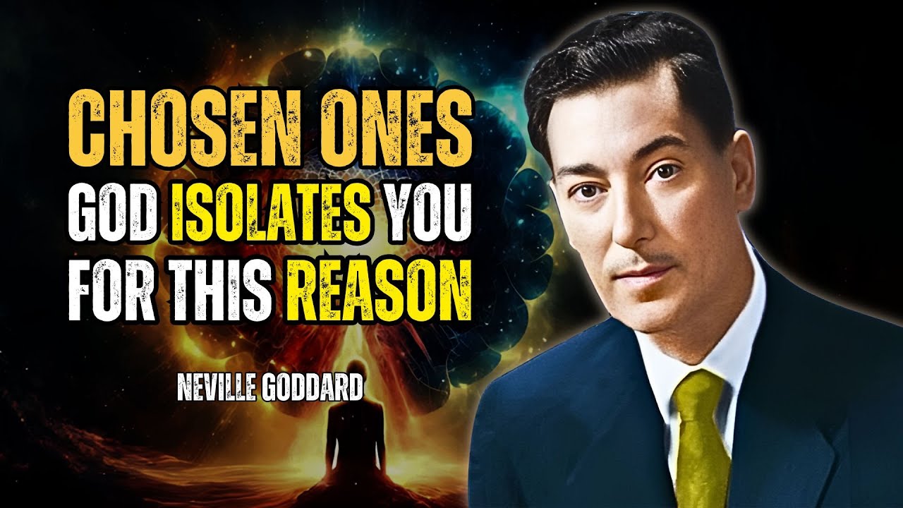 Stop Worrying! Chosen Ones God Isolates You For This Reason - Neville Goddard Motivation