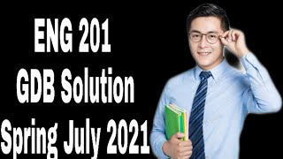 ENG 201 GDB Solution July 2021 / Correct Solution 💯 / Fall Spring 2021 / VU ENG 201 GDB Solution