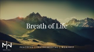 Breath of Life | Soaking Worship Music Into Heavenly Sounds // Instrumental Soaking Worship