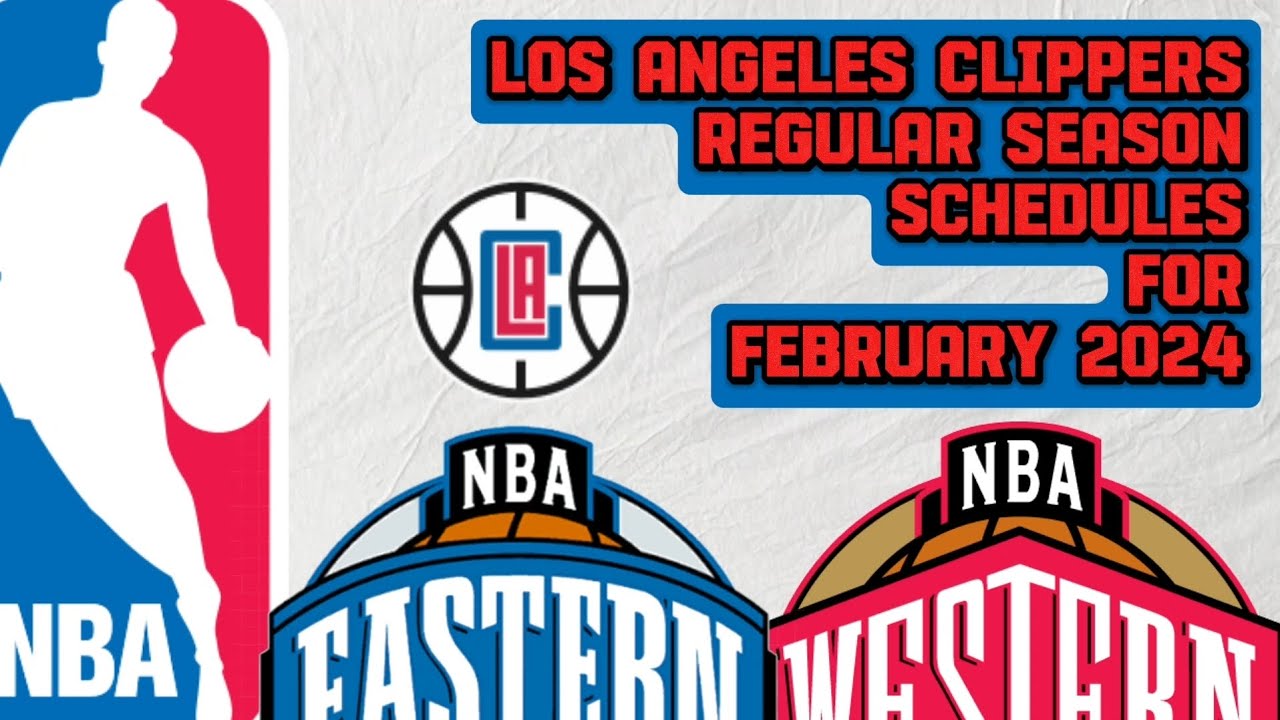 LOS ANGELES CLIPPERS NBA REGULAR SEASON SCHEDULES FOR FEBRUARY PH